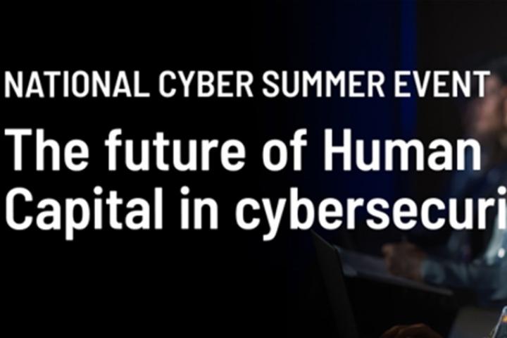 National Cyber Summer Event: the future of human capital in cybersecurity
